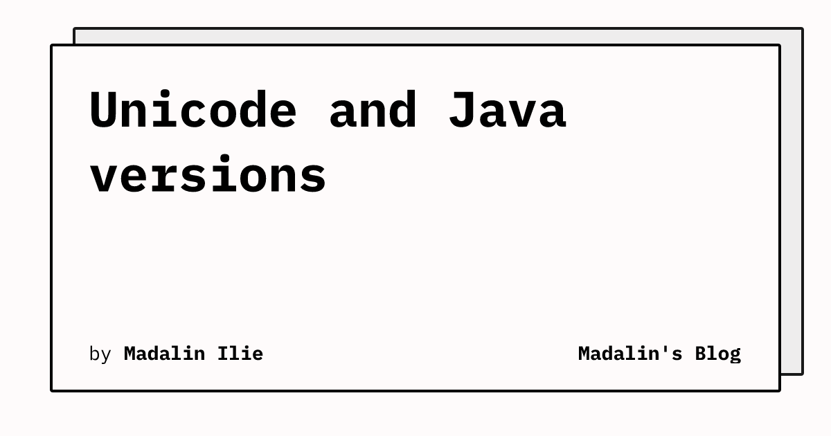 Unicode and Java versions | Madalin's Blog